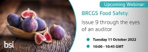 Upcoming webinar: BRCGS Food Safety: Issue 9 - Through the eyes of an auditor