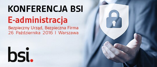 BSI-Konferencja-E-Administracja-Bezpieczny-Urzad-1016 BSI-Konferencja-E-Administracja-Bezpieczny-Urzad-1016