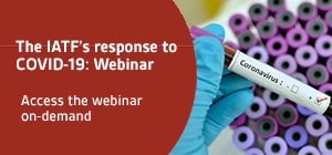 On-Demand Webinar: IATF Response to COVID-19