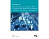 PAS 1882:2021 Data collection and management for automated vehicle trials for the purpose of incident investigation. Specification