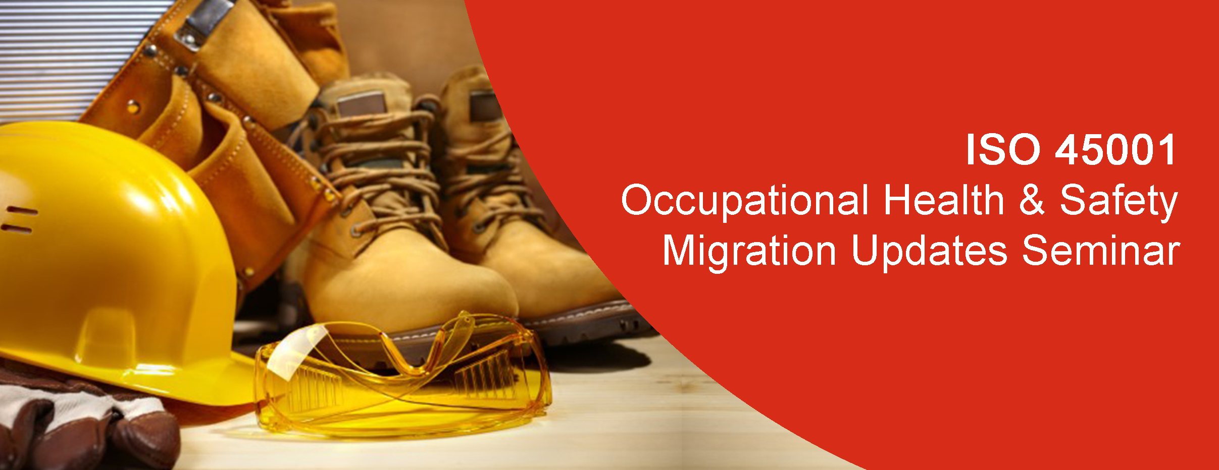 ISO 45001 Occupational Health & Safety Migration Updates Seminar